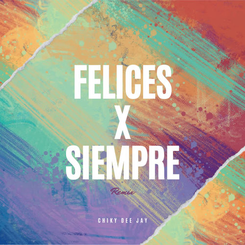 Felices x Siempre (Remix)