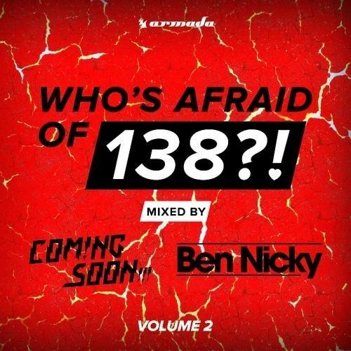 Who's Afraid of 138?!, Vol. 2 (Mixed by Coming Soon!!! & Ben Nicky)