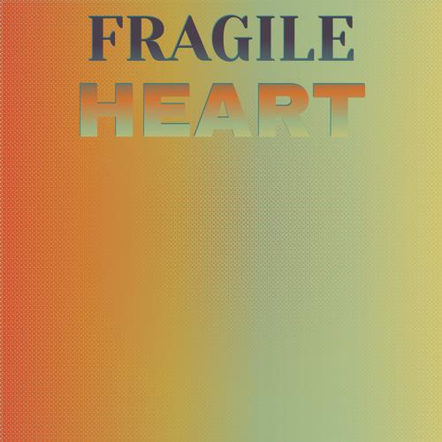 Fragile Heart