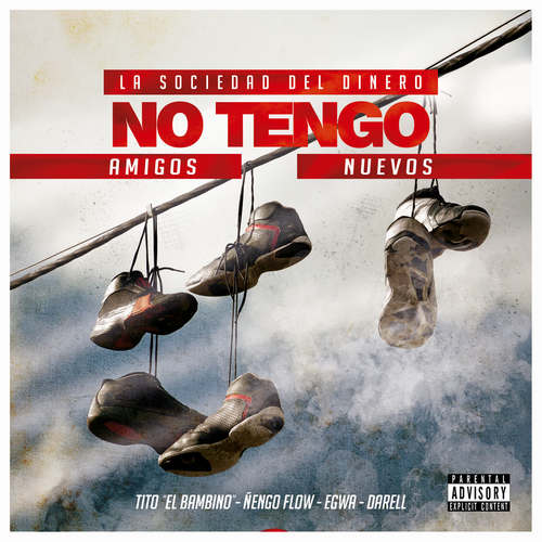 No Tengo Amigos Nuevos (feat. Egwa, Darell & Ñengo Flow) (La Sociedad Del Dinero) [Explicit]