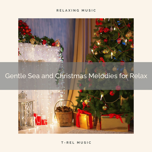 Gentle Sea and Christmas Melodies for Relax