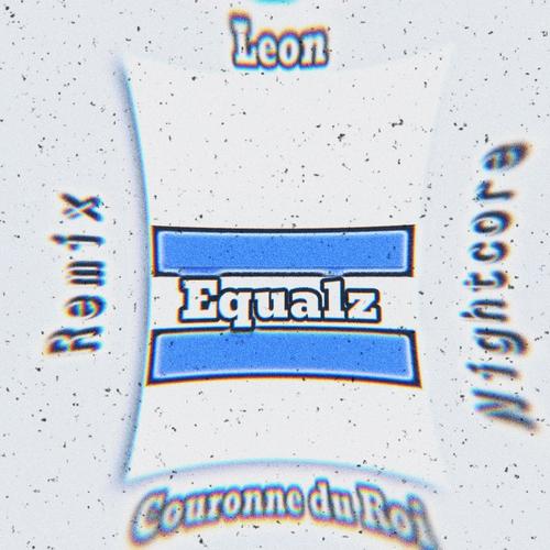 Equalz (feat. Couronne du Roi) [Nightcore Remix]