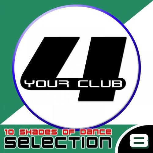 For Your Club, Vol. 8 (10 Shades of Dance)