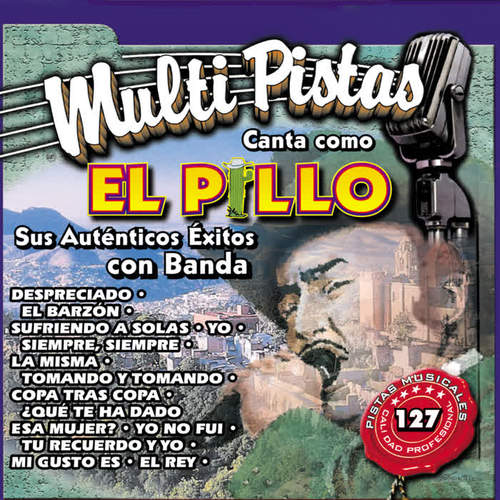 Multi Pistas Canta Como el Pillo Sus Auténticos Éxitos Con Banda