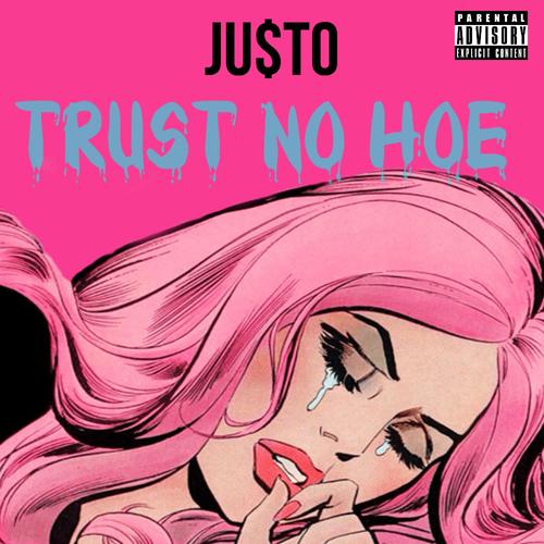 Trust No Hoe (Explicit)