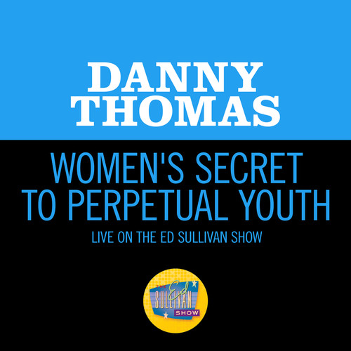 Women's Secret To Perpetual Youth (Live On The Ed Sullivan Show, September 24, 1961)