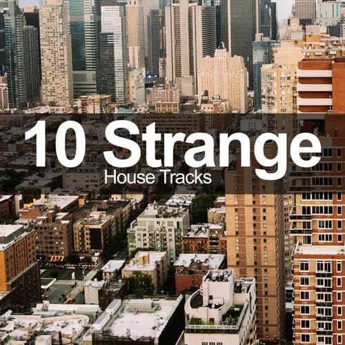 10 Strange House Tracks