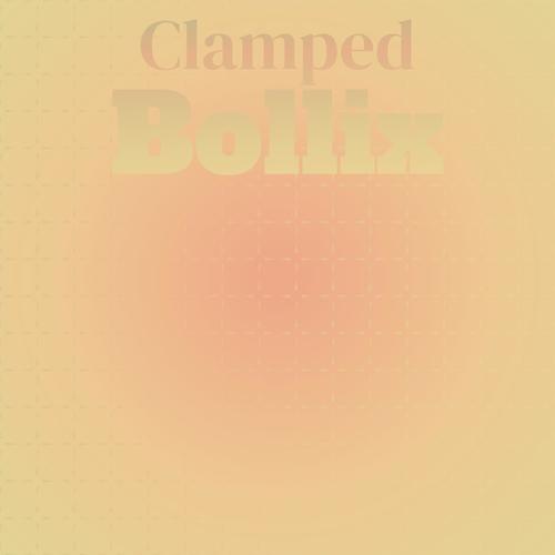 Clamped Bollix