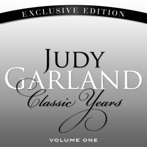 Classic Years of Judy Garland Vol. 1