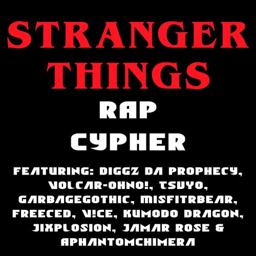 Stranger Things Rap Cypher (Explicit)