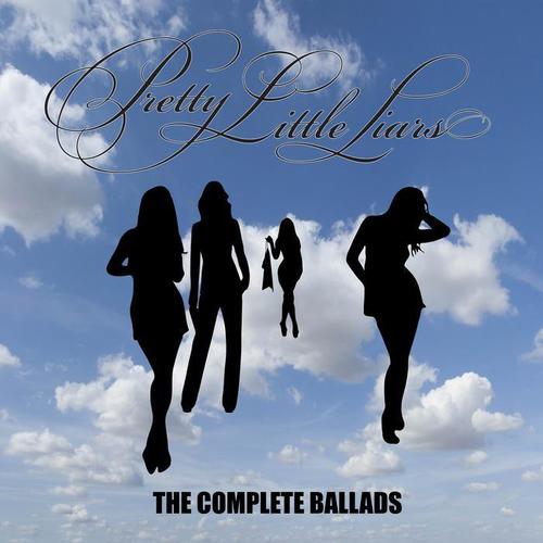 Pretty Little Liars - The Complete Ballads