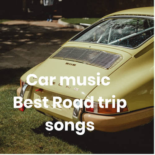 Car music - Best Road trip songs (Explicit)