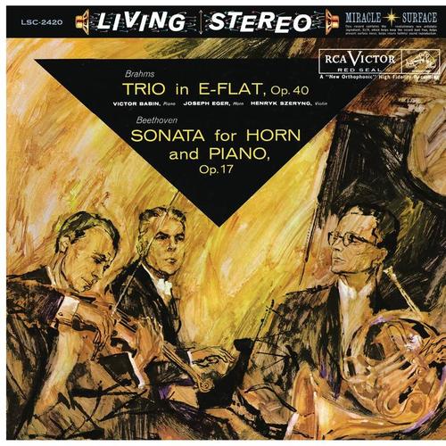 Brahms: Trio for Piano, Violin and Horn in E-Flat Major, Op. 40 - Beethoven: Sonata for Piano and Horn in F Major, Op. 17