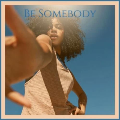 Be Somebody