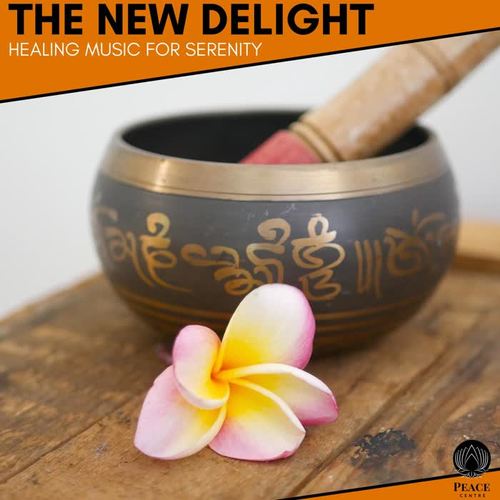 The New Delight - Healing Music For Serenity