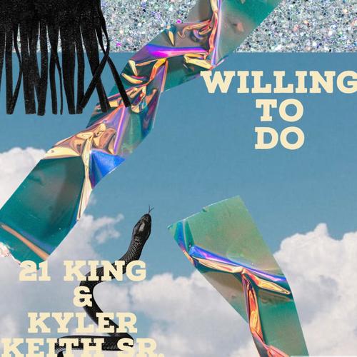 Willing To Do (feat. Kyler Keith Sr.)