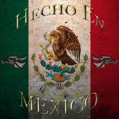 Hecho en Mexico (Explicit)