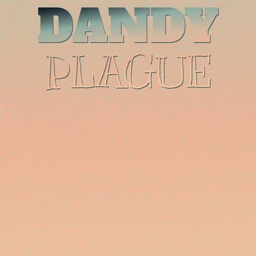 Dandy Plague