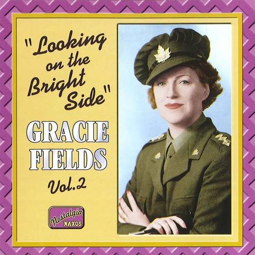 FIELDS, Gracie: Looking on the Bright Side (1931-1942)