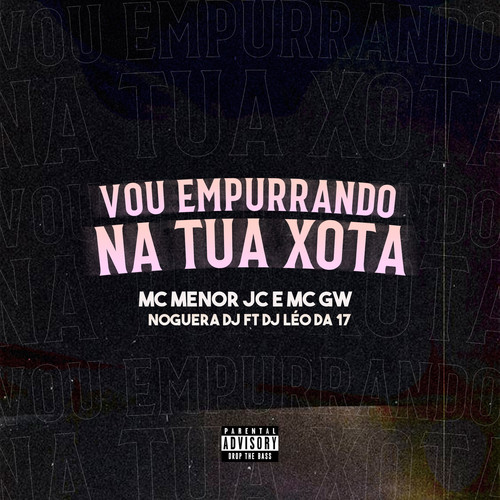 Vou empurrando na tua xota (Explicit)