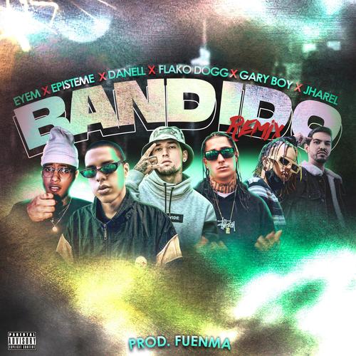 Danell - Bandido (feat. Eyem, Episteme, Flako Dogg, Gary boy & Jharel) [Remix] [Explicit]