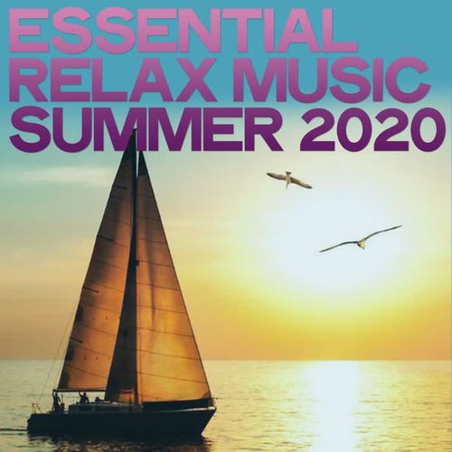 Essential Relax Music Summer 2020 (Electronic Lounge Relax Music Summer 2020)