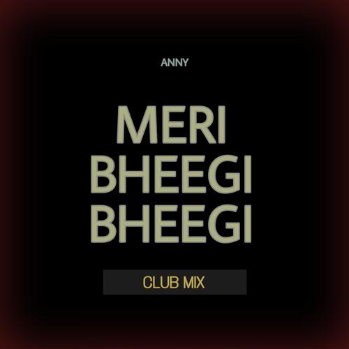 Meri Bheegi Bheegi Si (Club Mix)