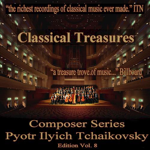 Classical Treasures Composer Series: Pytor Ilyich Tchaikovsky, Vol. 8