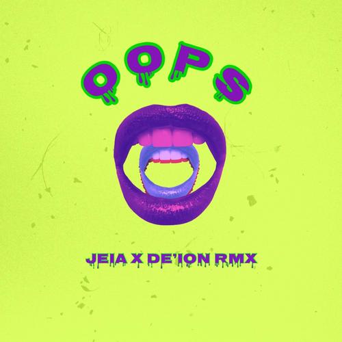 Oops (Rmx) (Jeia and Denise De'ion Remix) [Explicit]