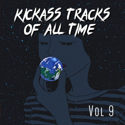 Kickass Tracks Of All Time Vol 9 (Explicit)