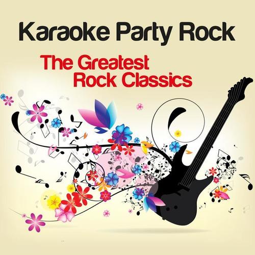 Karaoke Party Rock (The Greatest Rock Classics)