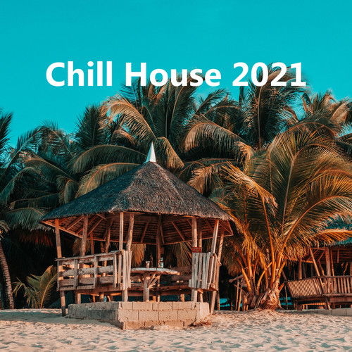 Chill House 2021 (Explicit)