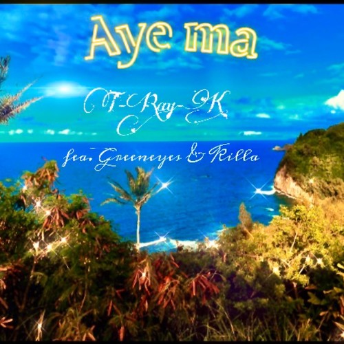 Aye Ma (feat. Killa & Greeneyes)