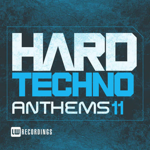 Hard Techno Anthems, Vol. 11