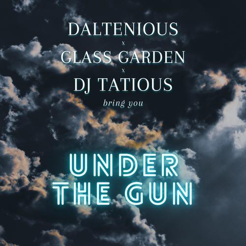 Under the Gun (feat. DJTatious & Daltenious)