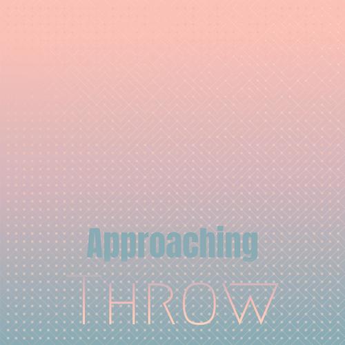 Approaching Throw