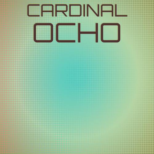 Cardinal Ocho