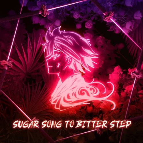 Sugar Song to Bitter Step (