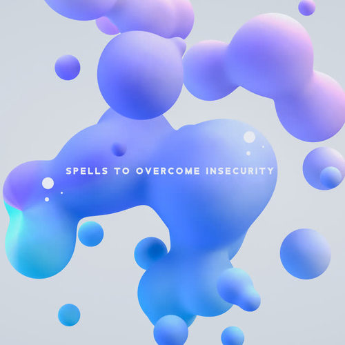 Spells to Overcome Insecurity