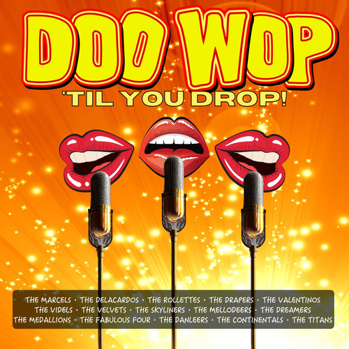 Doo Wop 'Til You Drop!