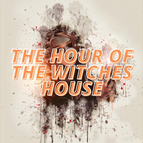 The Hour of the Witches House