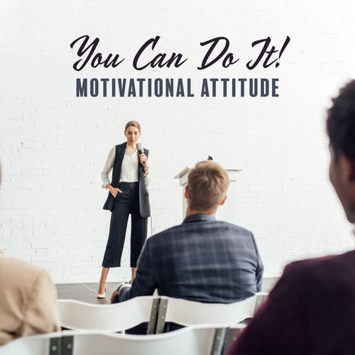 You Can Do It! Motivational Attitude