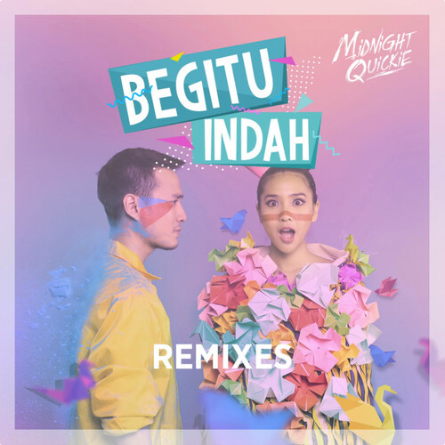 Begitu Indah (Remixes)