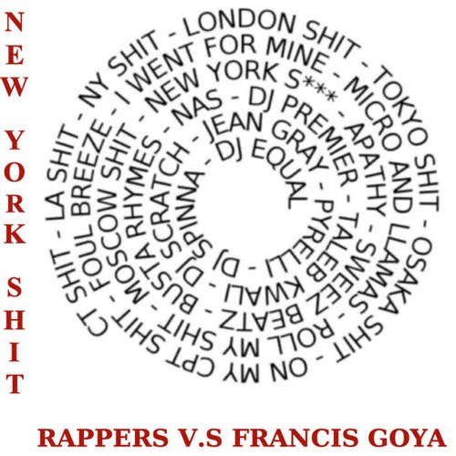 New York Shit. Rappers vs Francis Goya