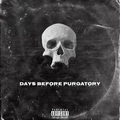 Days Before Purgatory (Explicit)