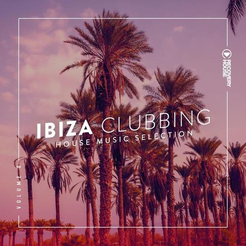 Ibiza Clubbing, Vol. 8