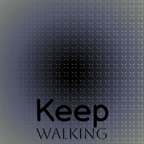 Keep Walking