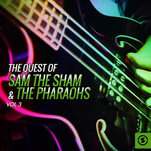 The Quest of Sam the Sham & the Pharaohs, Vol. 3