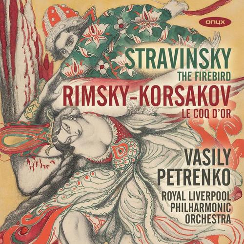 Stravinsky: L'Oiseau de feu - Rimsky-Korsakov: Le Coq d'or