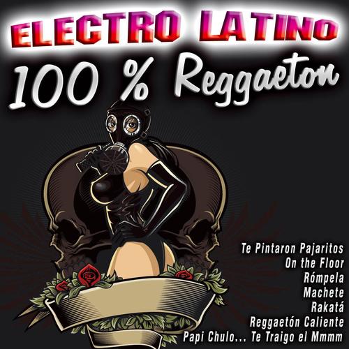 Electro Latino 100 % Reggaeton